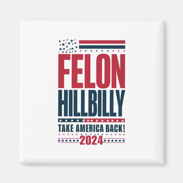 Aimant Felon Hillbilly 2024 Trump Vance 2024 Election (Devant)