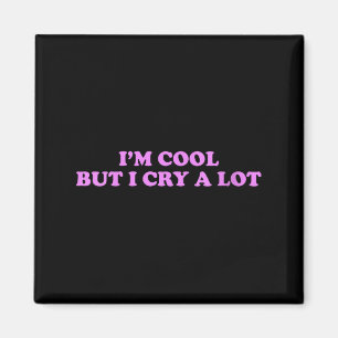 Aimant Femmes Cool Mais Pleure Beaucoup Drôle Sarcastique