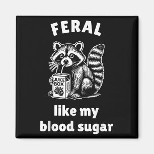 Aimant Feral Like My Blood Sugar Diabetes Sensibilisation