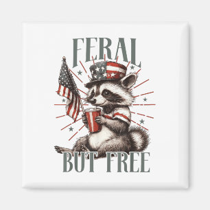 Aimant Feral Mais Libre Funny 4 juillet Sarcastique