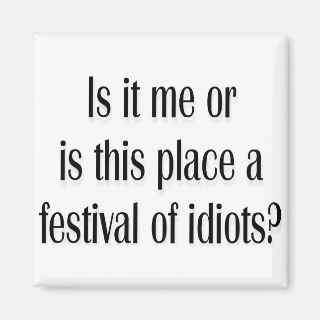 Aimant Festival des idiots ? (Devant)