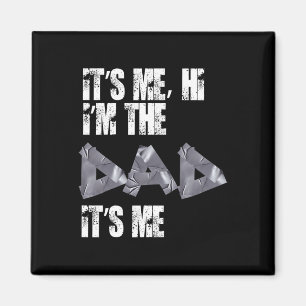 Aimant Fête des pères Tee - shirts Drôle It Me Hi I&#; m