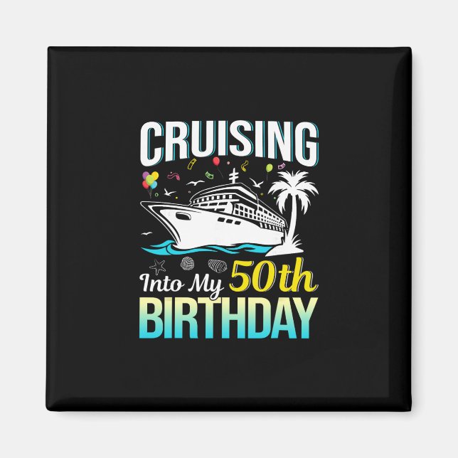 Aimant Fêter Mes 50 Ans En Croisière Cadeau Anniversaire  (Devant)