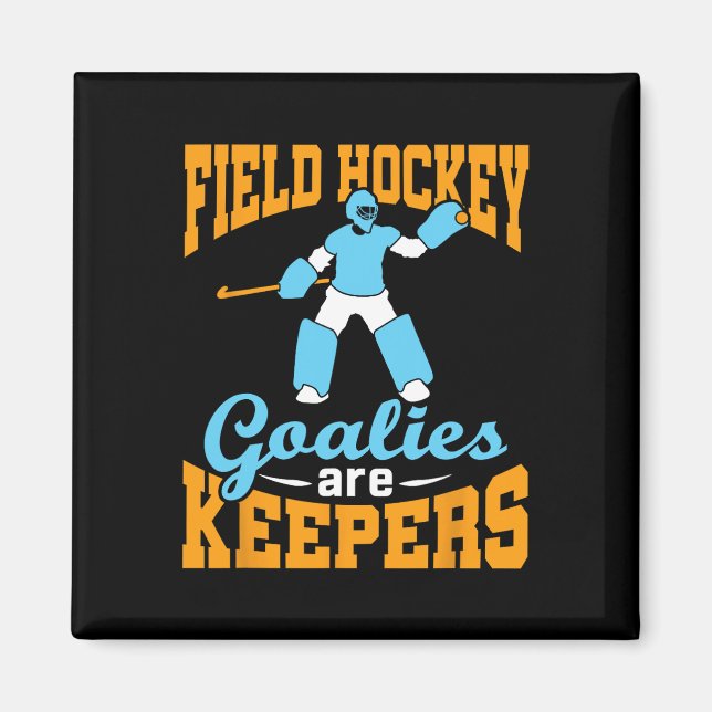Aimant Field Hockey Goalie Goalkeeper Pun Goalies Are Kee (Devant)