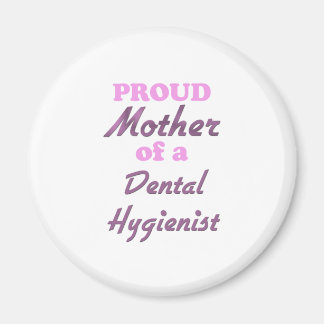 Aimant Fière mère d'un hygiéniste dentaire