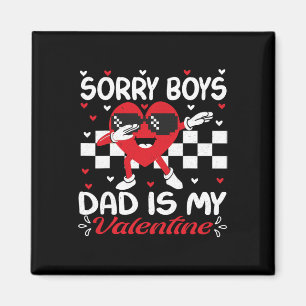 Aimant Fille désolée les garçons Papa est mon Valentin By