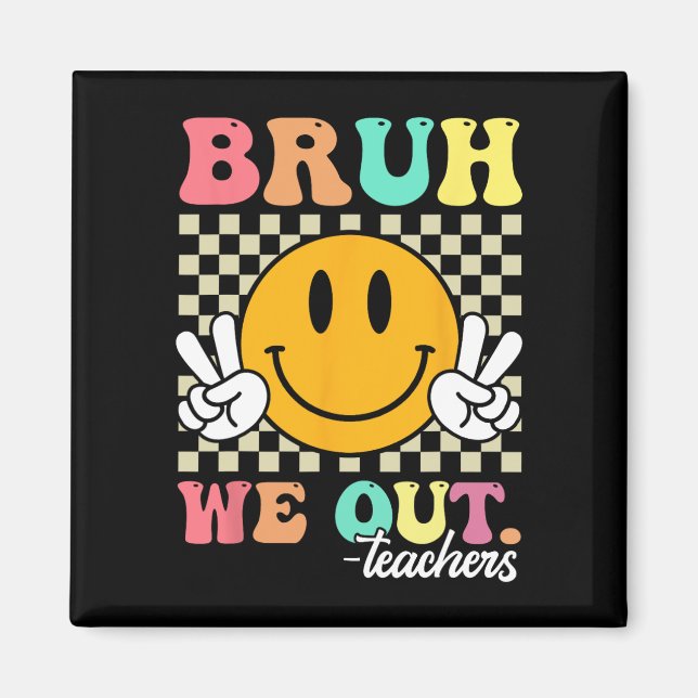 Aimant Fin de l'année scolaire Professeur été Bruh We Out (Devant)