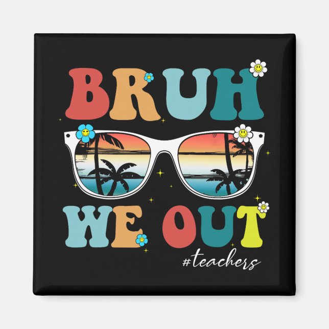 Aimant Fin de l'année scolaire Professeur été Bruh We Out (Devant)