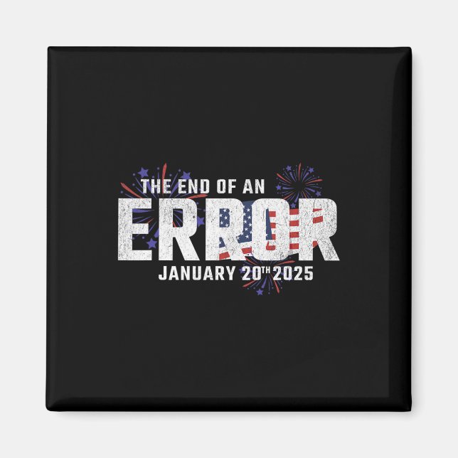 Aimant Fin D'Une Erreur Tee Janvier 20 2025 Inauguration  (Devant)