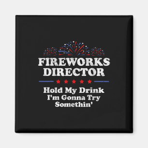 Aimant Fireworks Director Hold My Drink America Funny 4e