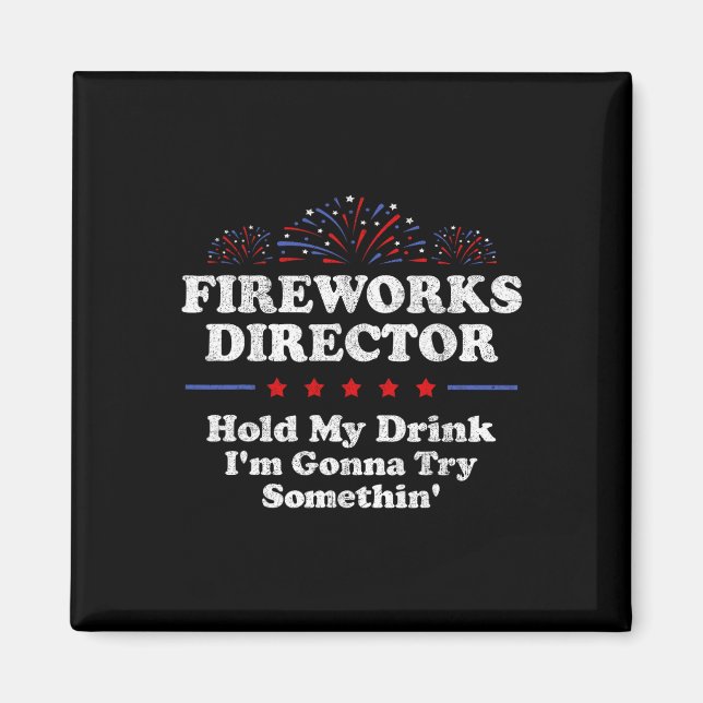 Aimant Fireworks Director Hold My Drink America Funny 4e (Devant)