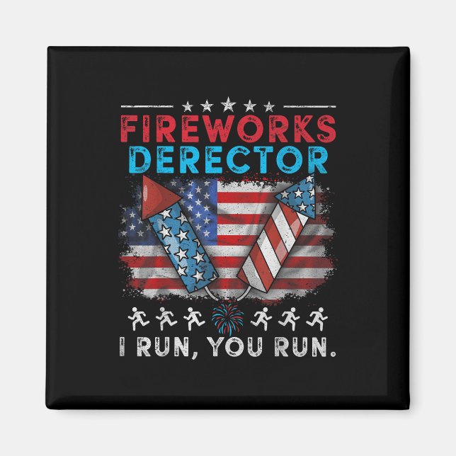 Aimant Fireworks Director I Run Vous Exécutez 4 juillet I (Devant)