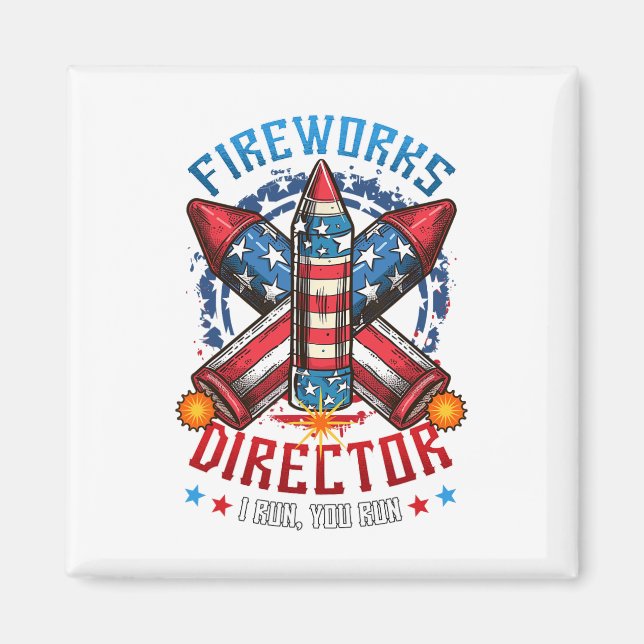Aimant Fireworks Director I Run Vous Exécutez 4 juillet I (Devant)