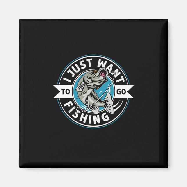 Aimant Fisher Gift Je Veux Juste Aller Pêcher (Devant)