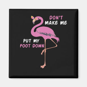 Aimant Flamingo Flamingo With Glasses Dont Make Me Put