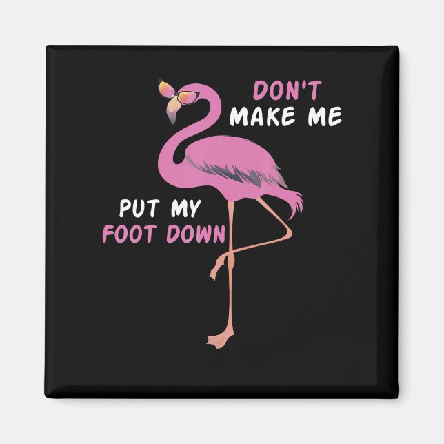 Aimant Flamingo | Flamingo With Glasses Dont Make Me Put (Devant)