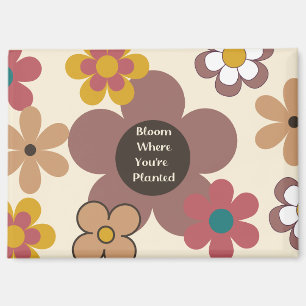 Aimant Fleurs rétro "Bloom là où vous êtes planté"