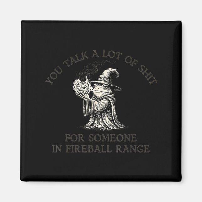 Aimant Fog You Talk A Lot Of For Someone In Fireball Rang (Devant)