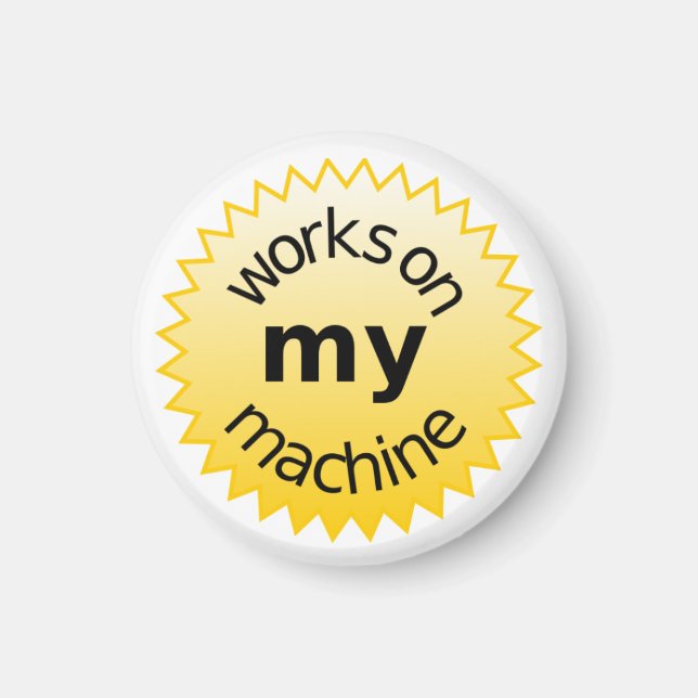 Aimant « Fonctionne sur ma machine ! » (Devant)