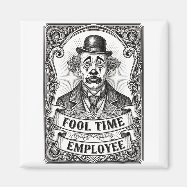 Aimant Fool Time Employee Funny Office Humor  (Devant)