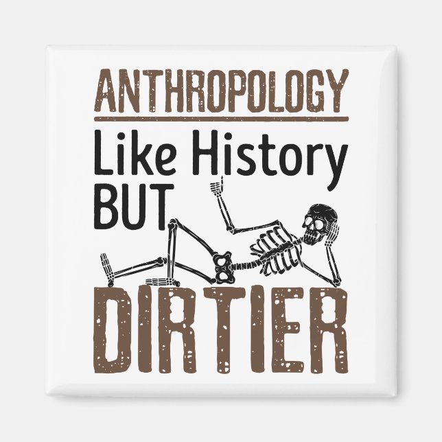 Aimant Forensic Anthropology Like History But Dirtier (Devant)