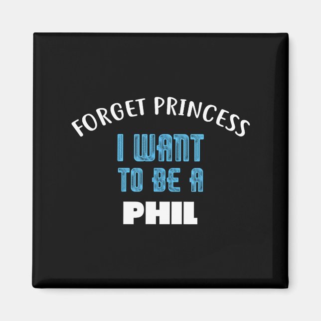 Aimant Forget Princess I Want To Be A Phil Name  (Devant)