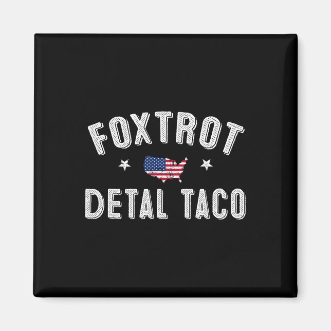 Aimant Foxtrot Delta Taco Résiste 8647 Go Taco Men W (Devant)