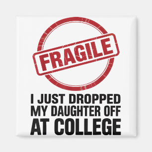 Aimant Fragile Je Viens De Laisser Ma Fille À L'Universit