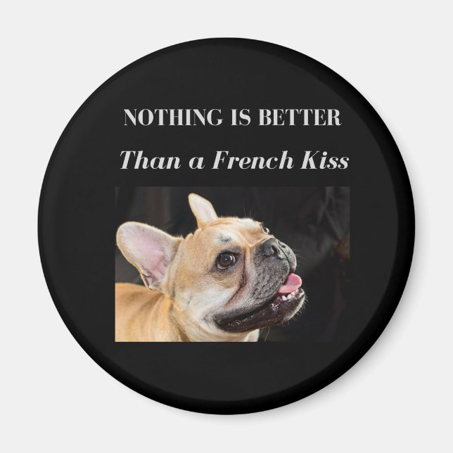 Aimant French Bulldog Rien de mieux qu'un baiser français (Devant)