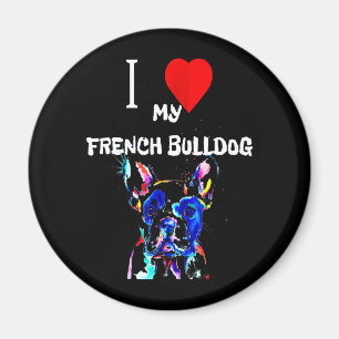 Aimant Frenchie Gift I Love My French Bulldog Colorful