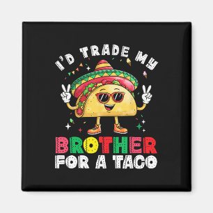 Aimant Frère De Commerce Pour Taco Cinco De Mayo Funny Me
