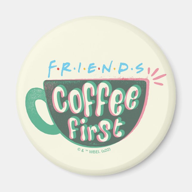 Aimant FRIENDS™ | Coffee First (Devant)