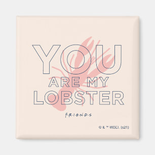 Aimant FRIENDS™   Tu es mon homard