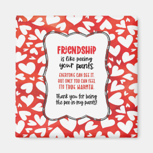 Aimant Friendship is Like Peeing Your Pants Valentine Fun