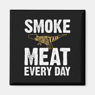 Aimant Fumer de la viande tous les jours Funny Barbecue F