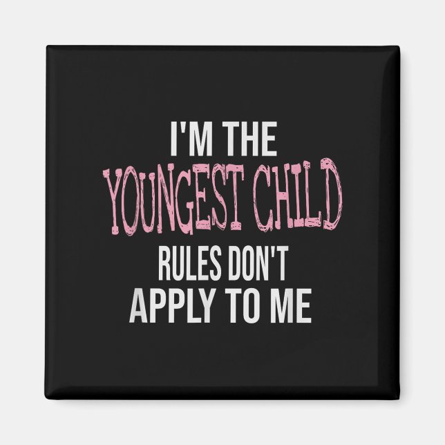 Aimant Fun &amp; Humor Quotes &amp; I'm The Youngest Chil (Devant)