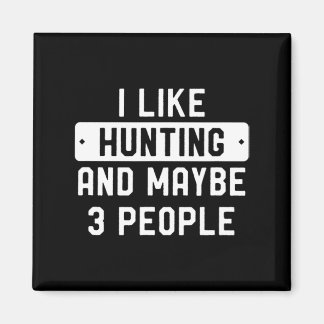 Aimant Fun Hunter Don J'Aime Chasse Et Peut-Être 3 Person