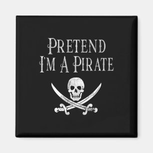 Aimant Fun Pretend I'm A Pirate Lazy Halloween Costume Sk