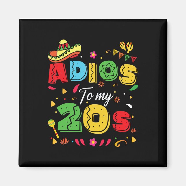 Aimant Funny Adios To My 20s 30th Birthday Cinco De Mayo (Devant)