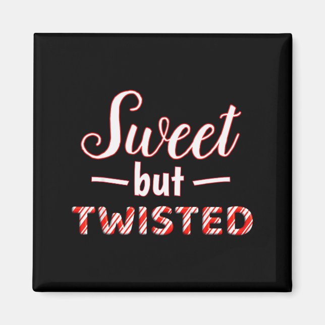 Aimant Funny And Cute Sweet But Twisted  (Devant)