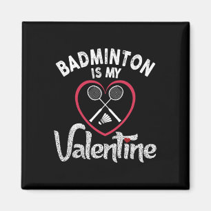 Aimant Funny Badminton Est Mon Valentine Coach Joueur Fan
