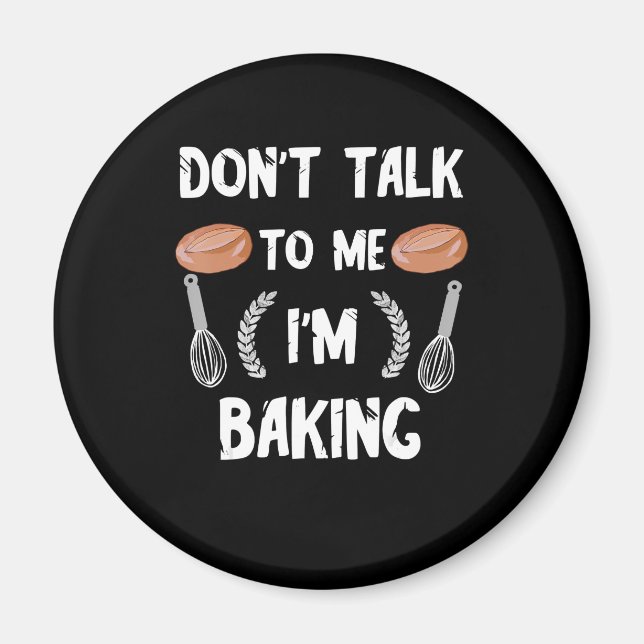 Aimant Funny baker | Dont talk to me in baking (Devant)