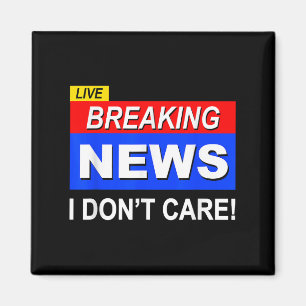 Aimant Funny Breaking News Je ne me soucie pas du sarcasm