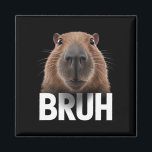 Aimant Funny Capybara Bruh<br><div class="desc">Funny Capybara Bruh</div>