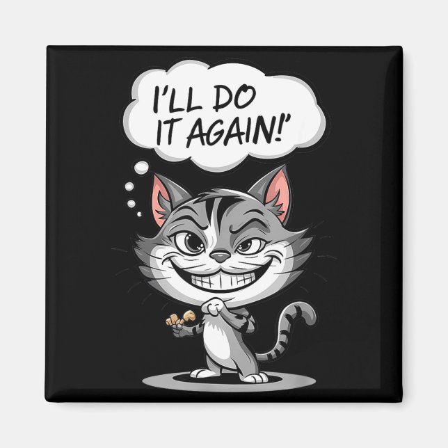 Aimant Funny Cat I'll Do It Again  (Devant)