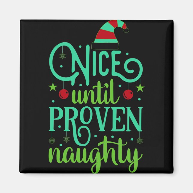Aimant Funny Christmas Nice Until Proven Naughty T Shirt  (Devant)