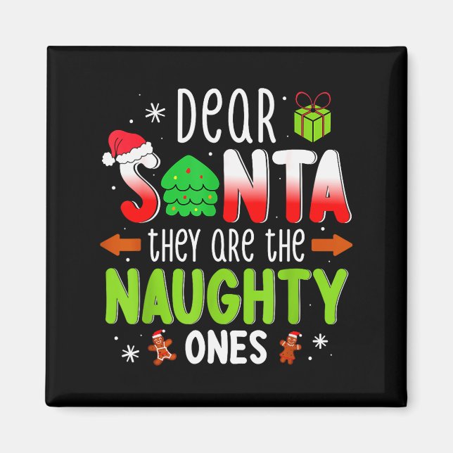 Aimant Funny Christmas Shirt Dear Santa They Are The Naug (Devant)