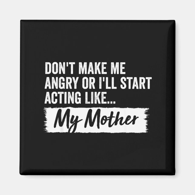 Aimant Funny Daughter Don't Make Me Angry Or I’ll Act Lik (Devant)