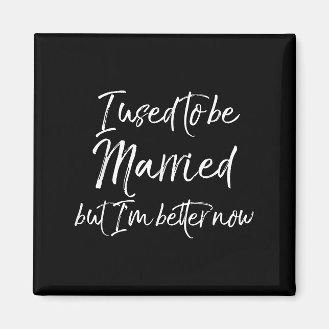 Aimant Funny Divorce Joke I Used To Be Married But I'm Be (Devant)