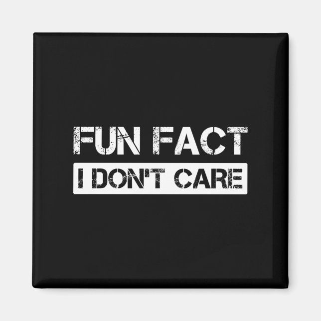 Aimant Funny Fact I Don't Care Motivational Quotes Long S (Devant)